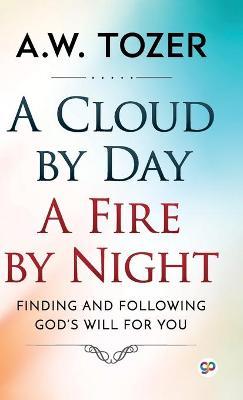 A Cloud by Day, a Fire by Night - Aw Tozer