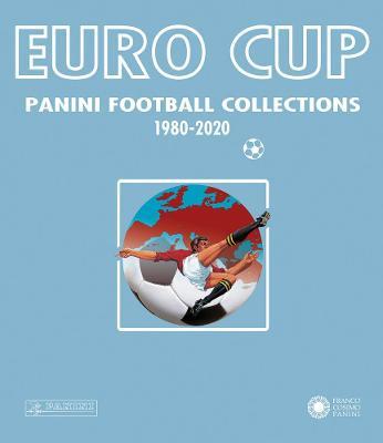 Euro Cup: Panini Football Collection 1980-2020 - Panini Italia