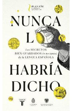 Poza produsului Nunca Lo Habría Dicho / I Never Would Have Said It - Real Academia Española