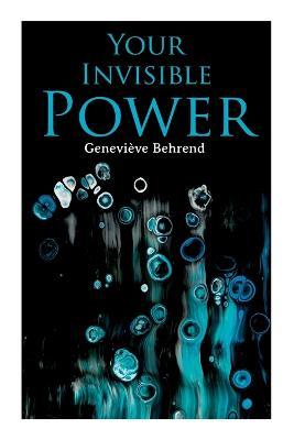 Your Invisible Power: Brain is not the mind, but the mind's instrument. - Geneviève Behrend