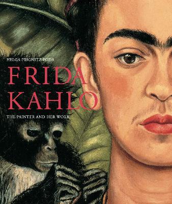 Frida Kahlo: The Painter and Her Work - Helga Prignitz-poda