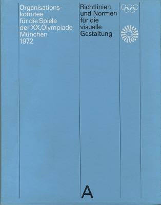 Guidelines and Standards for the Visual Design: The Games of the XX Olympiad Munich 1972 - Otl Aicher