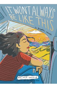 It Won't Always Be Like This: A Graphic Memoir - Malaka Gharib