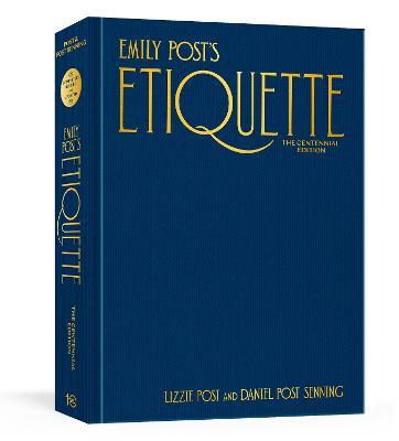 Emily Post's Etiquette, the Centennial Edition - Lizzie Post