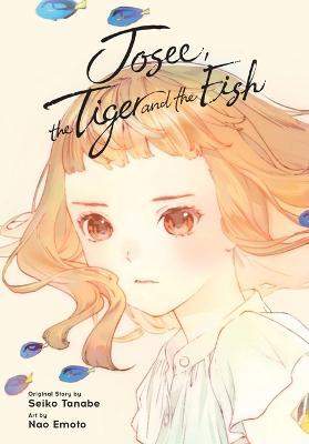 Josee, the Tiger and the Fish (Manga) - Seiko Tanabe