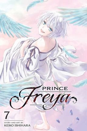 Prince Freya, Vol. 7: Volume 7 - Keiko Ishihara
