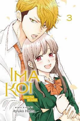 Ima Koi: Now I'm in Love, Vol. 3: Volume 3 - Ayuko Hatta