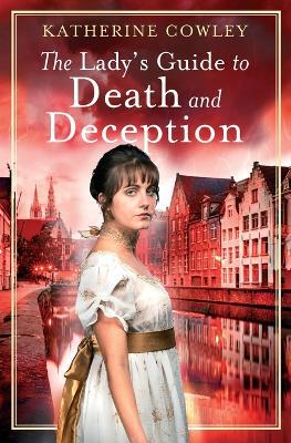 The Lady's Guide to Death and Deception - Katherine Cowley