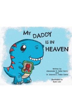 My Daddy is in Heaven - Shawna L. Della Cerra