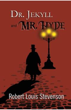Dr. Jekyll and Mr. Hyde - the Original 1886 Classic (Reader's Library Classics) - Robert Louis Stevenson