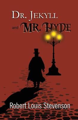 Dr. Jekyll and Mr. Hyde - the Original 1886 Classic (Reader's Library Classics) - Robert Louis Stevenson