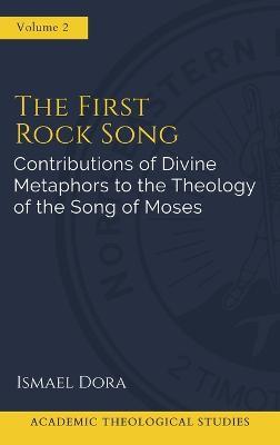 The First Rock Song: Contributions of Divine Metaphors to the Theology of the Song of Moses - Ismael Dora