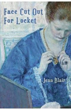 Coperta cărții 'Face Cut Out for Locket - Jenn Blair'