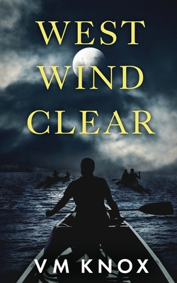 West Wind Clear - V. M. Knox