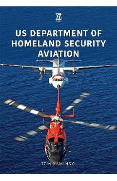 Coperta cărții 'Us Department of Homeland Security Aviation - Tom Kaminski'