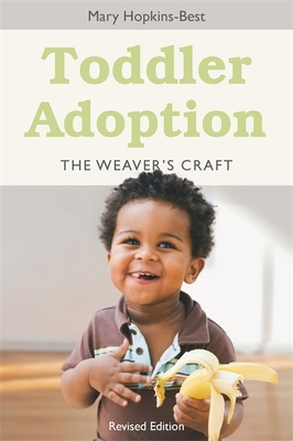 Toddler Adoption: The Weaver's Craft Revised Edition - Mary Hopkins-best