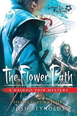 The Flower Path: A Legend of the Five Rings Novel - Josh Reynolds