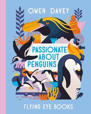 Passionate about Penguins - Owen Davey
