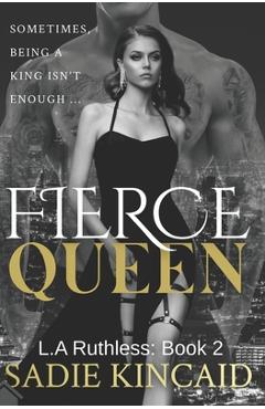 Poza produsului Fierce Queen: A Dark Mafia / Forced Marriage Romance: The hotly anticipated second book in the bestelling L.A Ruthless series. - Sadie Kincaid