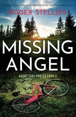 Missing Angel: An absolutely unputdownable mystery and suspense novel - Roger Stelljes