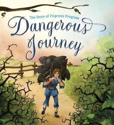 Dangerous Journey: The Story of Pilgrim's Progress - John Bunyan