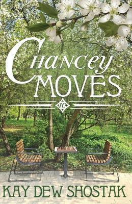 Chancey Moves - Kay Dew Shostak