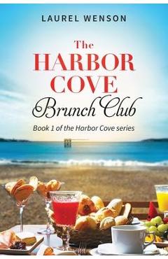 Coperta cărții 'The Harbor Cove Brunch Club - Laurel Wenson'