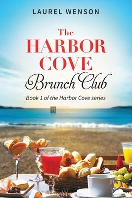 Coperta cărții 'The Harbor Cove Brunch Club - Laurel Wenson'