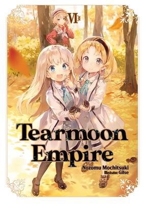 Tearmoon Empire: Volume 6 - Nozomu Mochitsuki