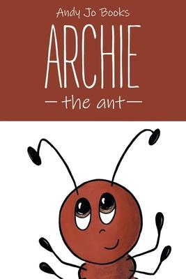 Archie the Ant: Book One - Joanna Smith