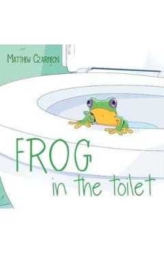 Frog in the toilet - Matthew Czarnecki