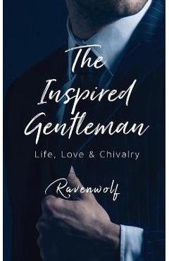 Coperta cărții 'The Inspired Gentleman: Life, Love & Chivalry - Ravenwolf'
