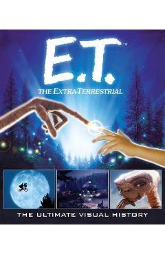 Coperta cărții 'E.T.: The Extra Terrestrial: The Ultimate Visual History - Caseen Gaines'