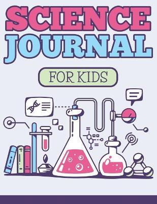 Coperta cărții 'Science Journal For Kids - Speedy Publishing Llc'