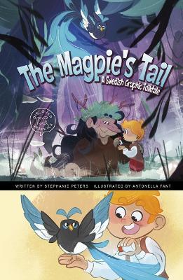 The Magpie's Tail: A Swedish Graphic Folktale - Stephanie True Peters