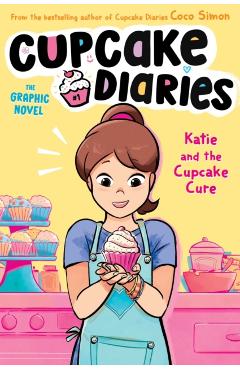 Katie and the Cupcake Cure the Graphic Novel: Volume 1 - Coco Simon