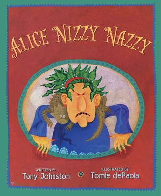 Alice Nizzy Nazzy - Tony Johnston