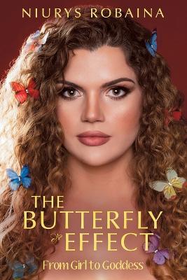 The Butterfly Effect: From Girl to Goddess - Niurys Robaina