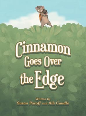 Cinnamon Goes over the Edge - Susan Paroff