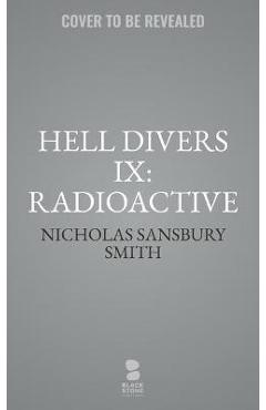 Coperta cărții 'Hell Divers IX: Radioactive - Nicholas Sansbury Smith'