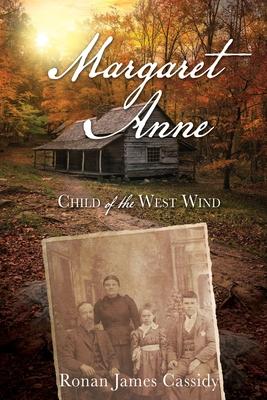 Margaret Anne: Child of the West Wind - Ronan James Cassidy