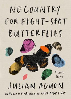 No Country for Eight-Spot Butterflies: A Lyric Essay - Julian Aguon