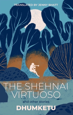 The Shehnai Virtuoso: And Other Stories - Dhumketu