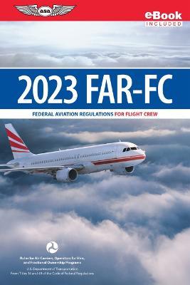 Coperta cărții 'Far-FC 2023: Federal Aviation Regulations for Flight Crew (Ebundle) - Federal Aviation Administration (faa)/av'