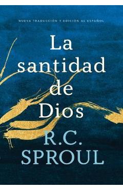 Coperta cărții 'La Santidad de Dios, Spanish Edition - R. C. Sproul'