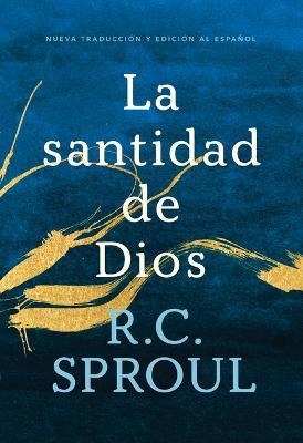 La Santidad de Dios, Spanish Edition - R. C. Sproul