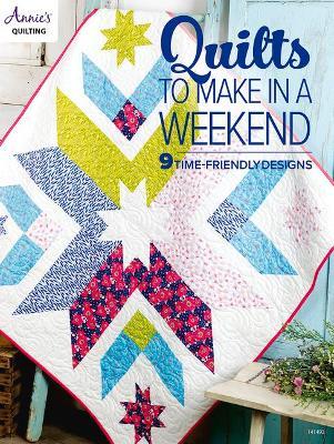 Quilts to Make in a Weekend - Annie's