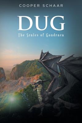 Dug: The Scales of Gondraca - Cooper Schaar