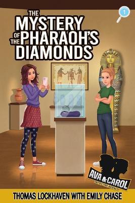 Ava & Carol Detective Agency: The Mystery of the Pharaoh's Diamonds - Thomas Lockhaven