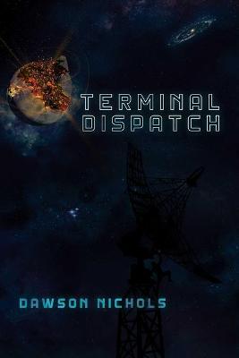 Terminal Dispatch - Dawson Nichols